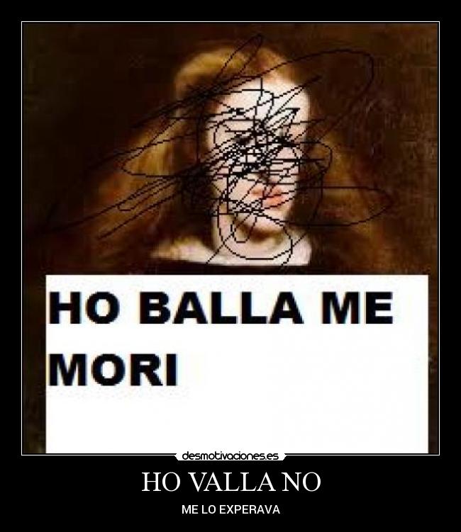 HO VALLA NO -