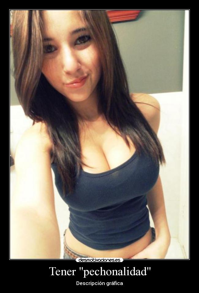 Tener pechonalidad - 