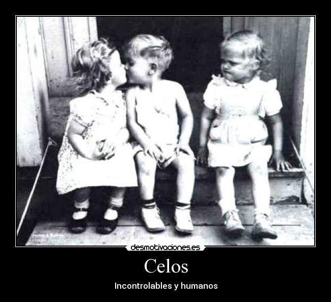 Celos - Incontrolables y humanos