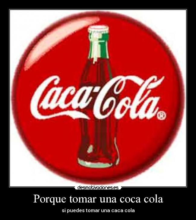 carteles caca cola desmotivaciones
