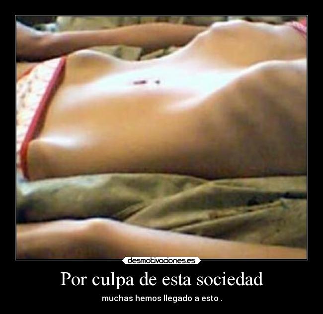 Por culpa de esta sociedad -