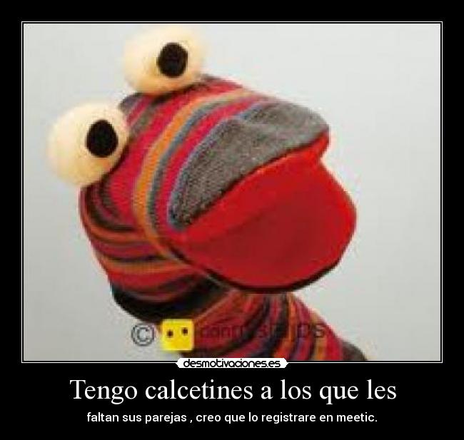 carteles calcetines que hechan menos sus calcetinas desmotivaciones