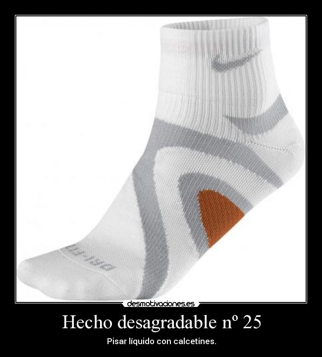 Hecho desagradable nº 25 - Pisar líquido con calcetines.