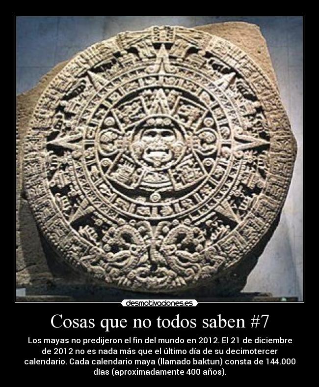 carteles cosas que todos saben 2012 calendario maya fin del mundo falso desmotivaciones