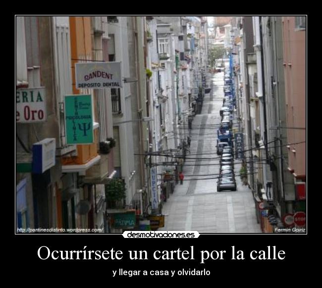 Ocurrírsete un cartel por la calle - y llegar a casa y olvidarlo