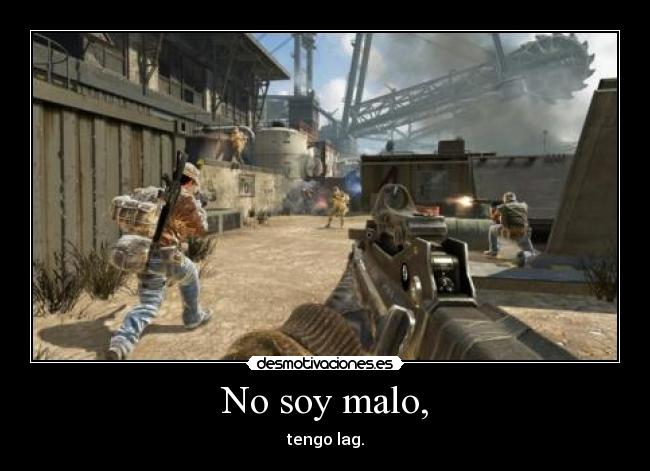 No soy malo, -
