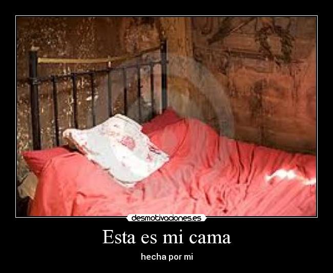 Esta es mi cama - hecha por mi