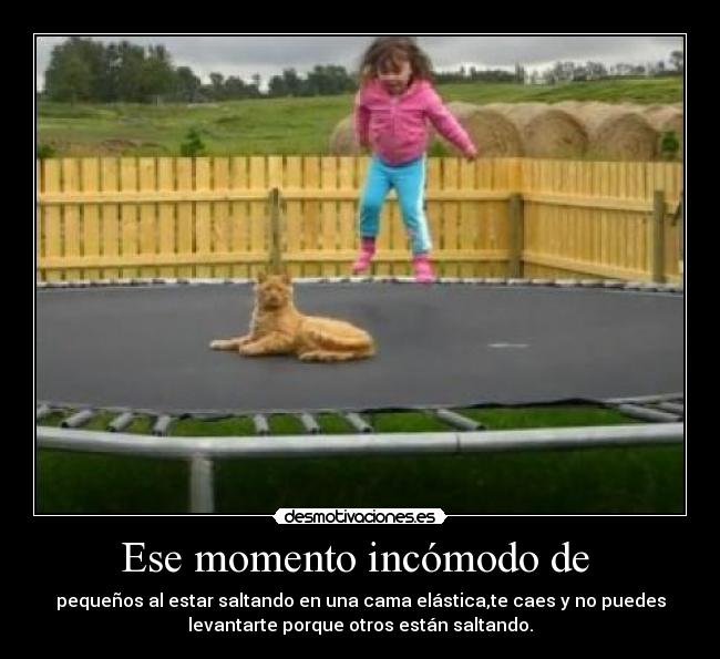 Ese momento incómodo de  - 