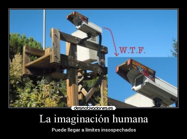 La imaginación humana - Puede llegar a límites insospechados