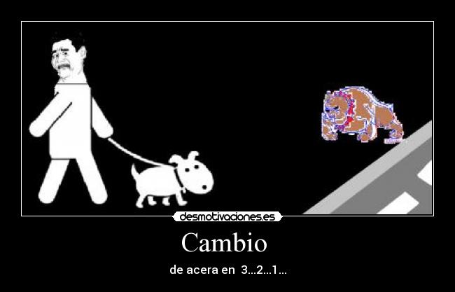 Cambio - de acera en 3...2...1...