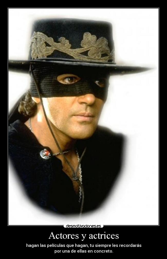 Actores y actrices - hagan las películas que hagan, tu siempre les recordarás
por una de ellas en concreto.