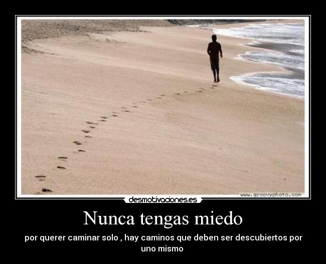 Nunca tengas miedo -