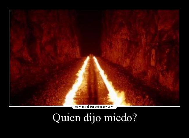 Quien dijo miedo? -