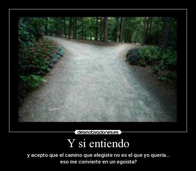 Y si entiendo -
