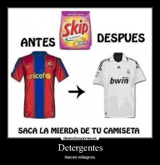 Detergentes - Hacen milagros.