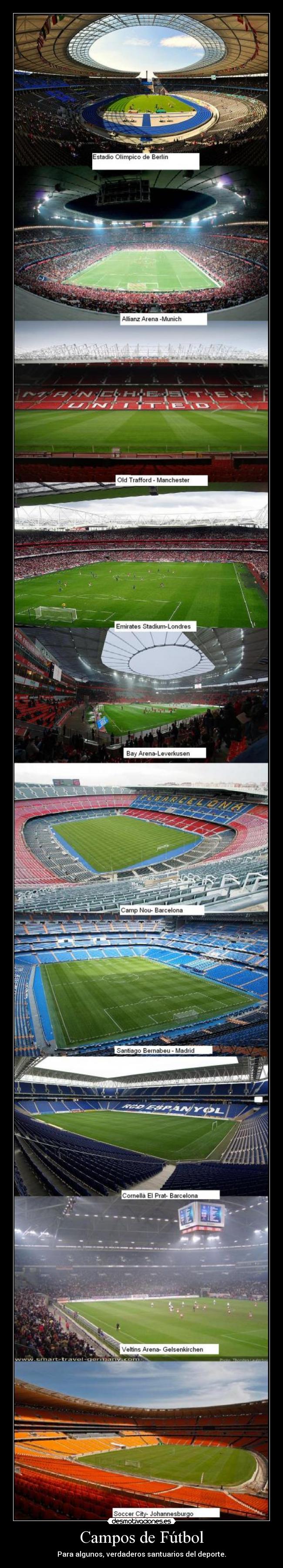 Campos de Fútbol - Para algunos, verdaderos santuarios del deporte.