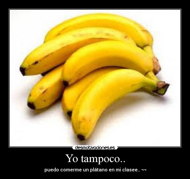Yo tampoco.. -