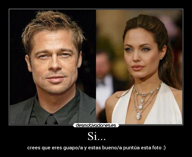 Si... - crees que eres guapo/a y estas bueno/a puntúa esta foto :)