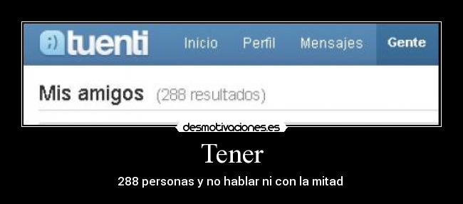 Tener - 288 personas y no hablar ni con la mitad
