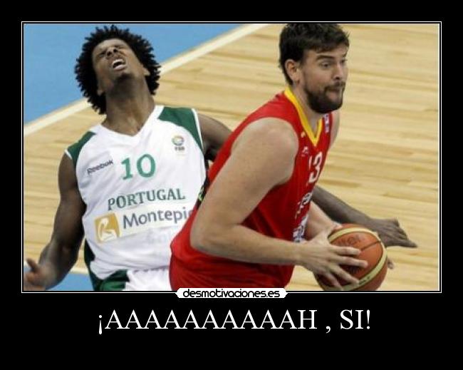 ¡AAAAAAAAAAH , SI! - 