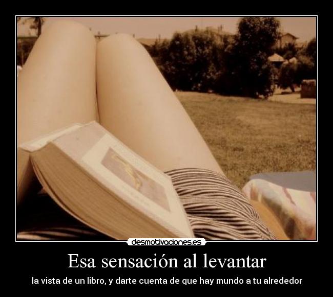 Esa sensación al levantar - 