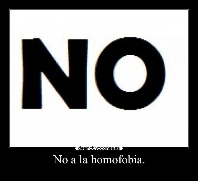No a la homofobia. - 