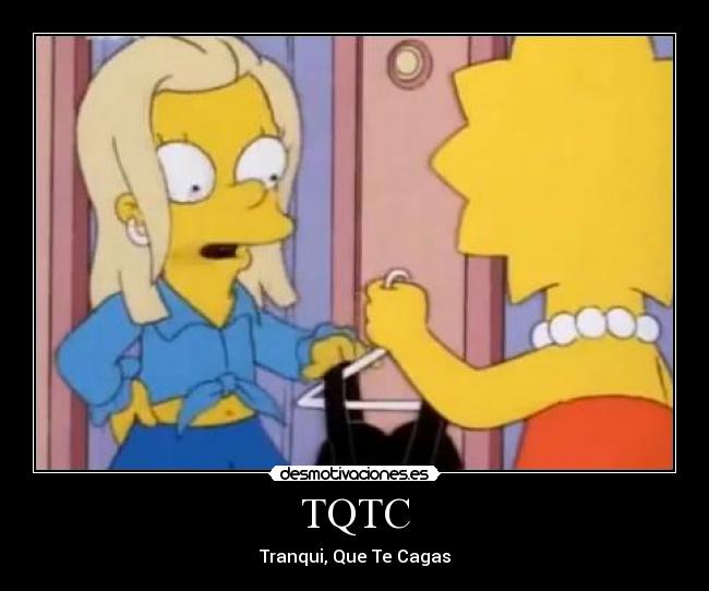 TQTC - Tranqui, Que Te Cagas