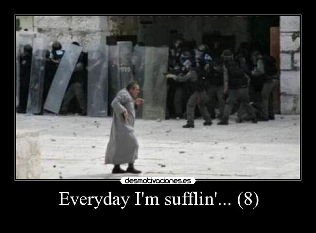 Everyday Im sufflin... (8) - 