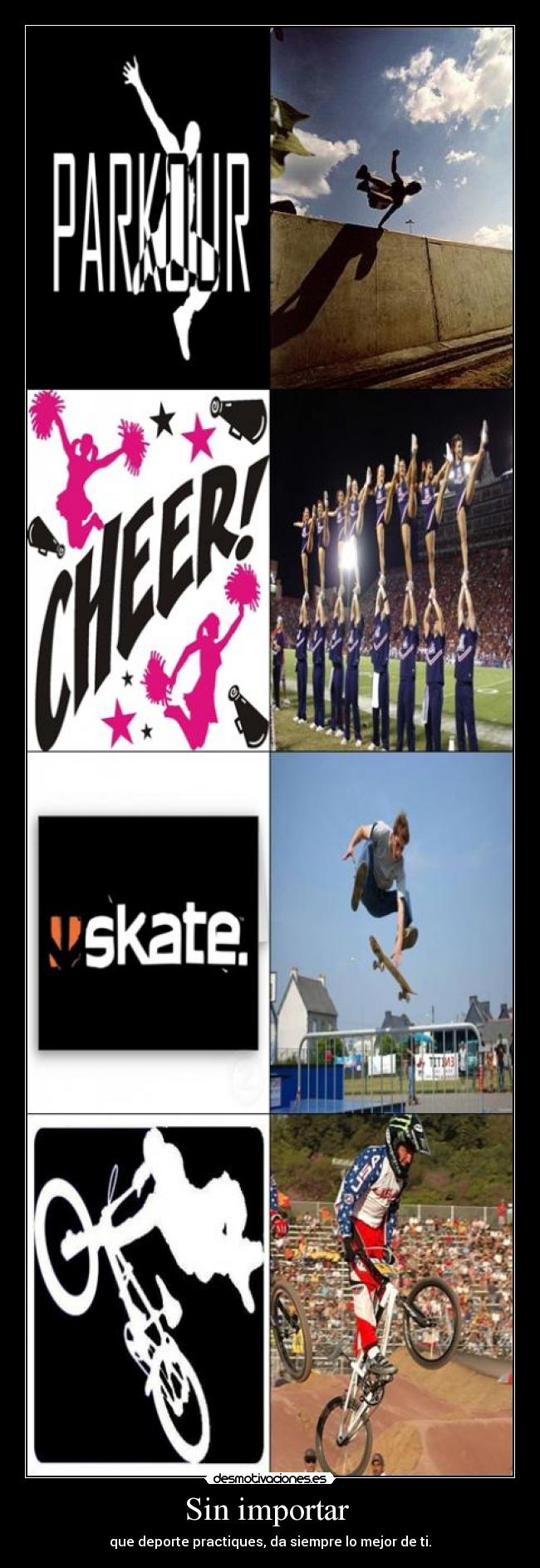 Sin importar - que deporte practiques, da siempre lo mejor de ti.