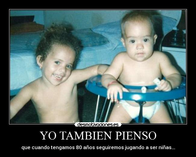 YO TAMBIEN PIENSO -