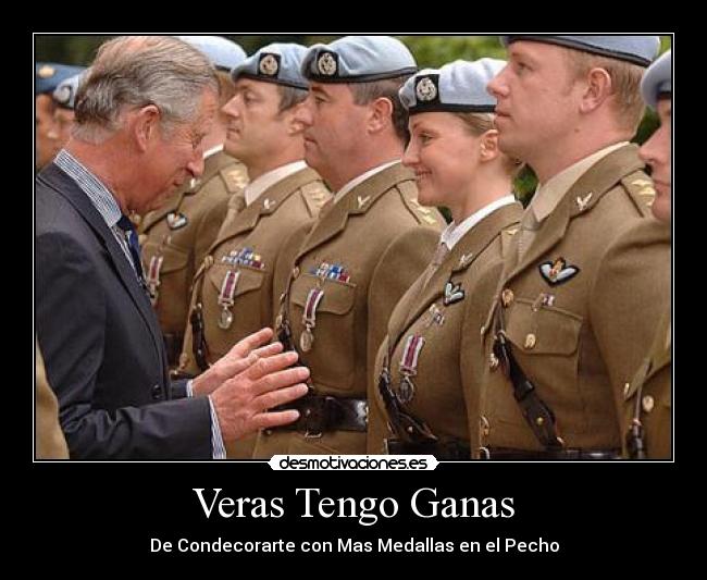 Veras Tengo Ganas - De Condecorarte con Mas Medallas en el Pecho