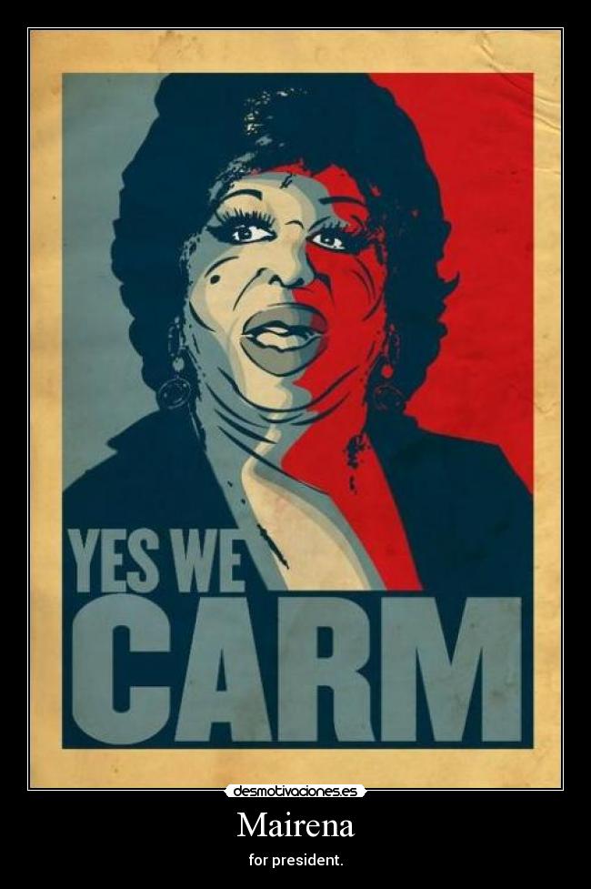 Mairena - for president.