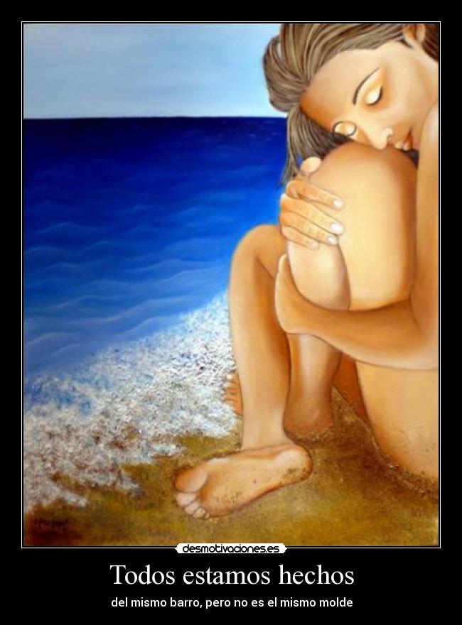 Todos estamos hechos -