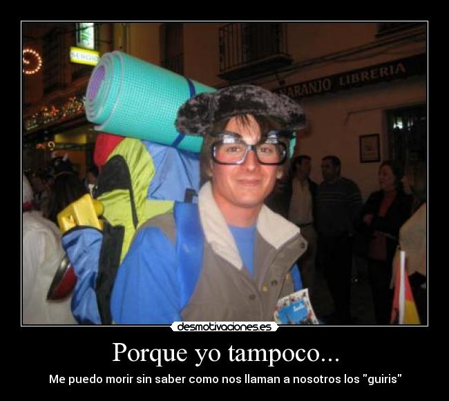 Porque yo tampoco... -