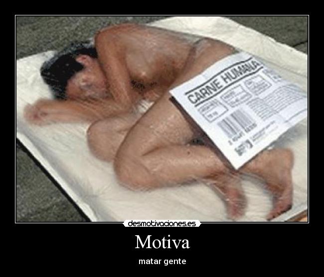Motiva - matar gente
