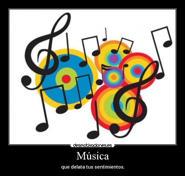 Música - que delata tus sentimientos.