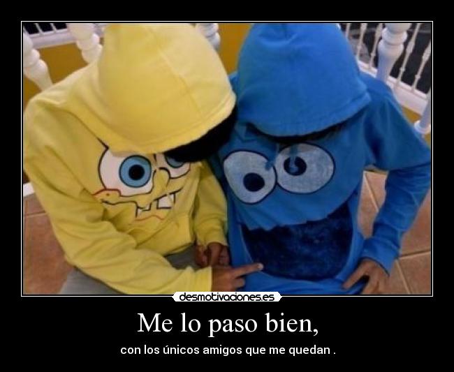 Me lo paso bien, - 