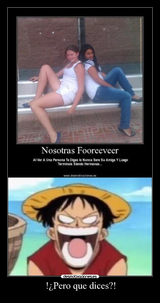 !¿Pero que dices?! - 