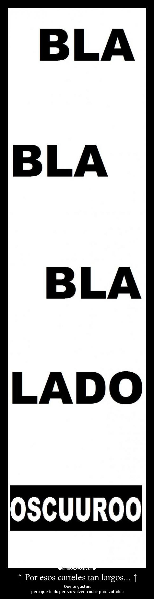 ↑ Por esos carteles tan largos... ↑ -