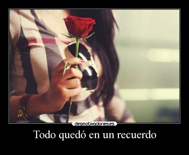 Todo quedó en un recuerdo - 