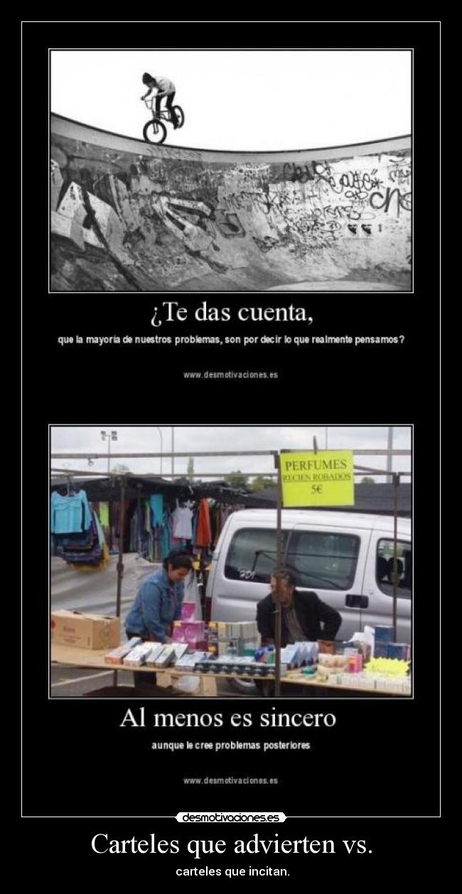 Carteles que advierten vs. -  carteles que incitan.