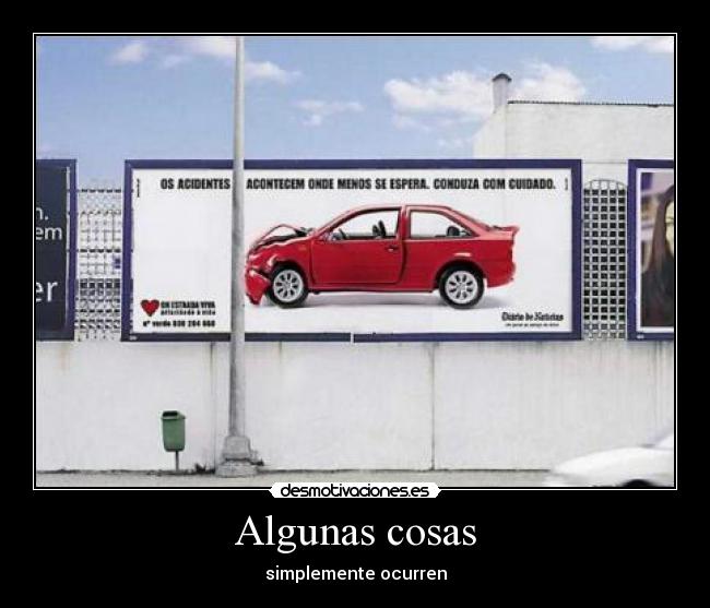 Algunas cosas - simplemente ocurren