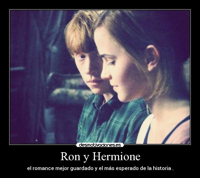 Ron y Hermione - el romance mejor guardado y el más esperado de la historia .