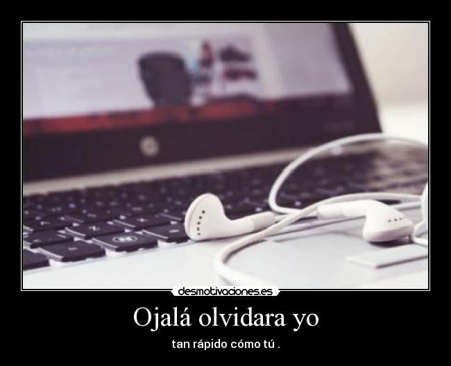 Ojalá olvidara yo -