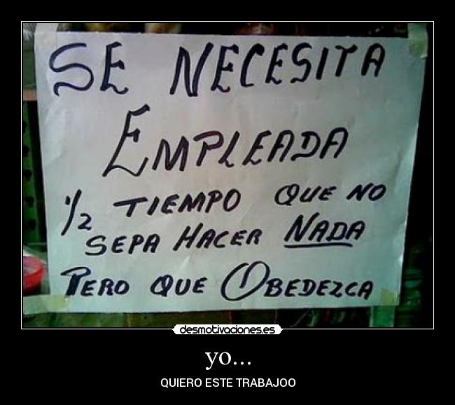 yo... - QUIERO ESTE TRABAJOO