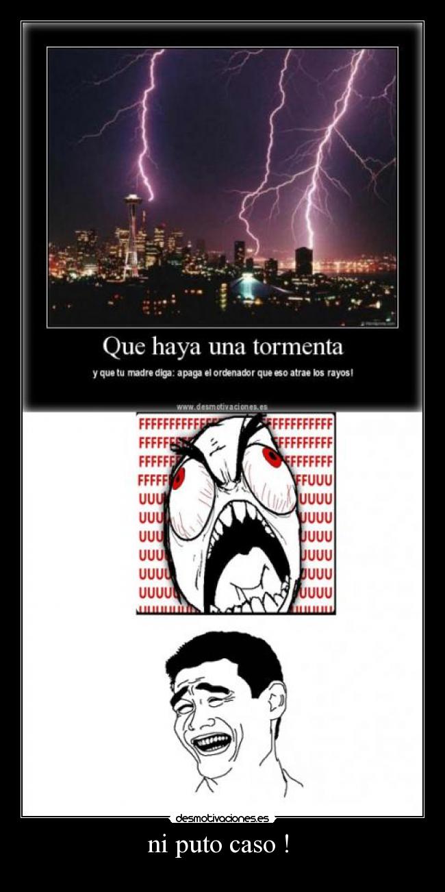 ni puto caso !  - 