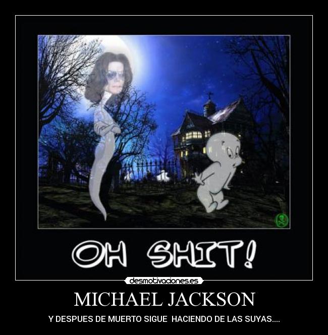 MICHAEL JACKSON - Y DESPUES DE MUERTO SIGUE  HACIENDO DE LAS SUYAS....
