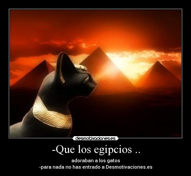 -Que los egipcios .. - 
