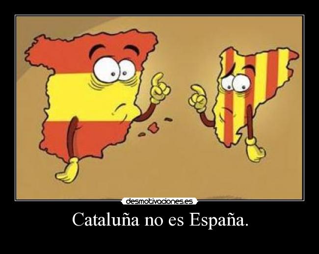 Cataluña no es España. - 