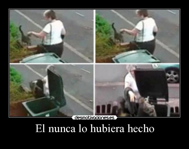 El nunca lo hubiera hecho - 